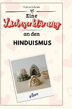 Eine Liebeserklärung an den Hinduismus