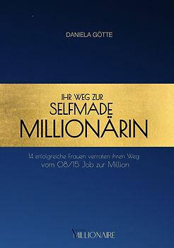 Ihr Weg zur Selfmade Millionärin