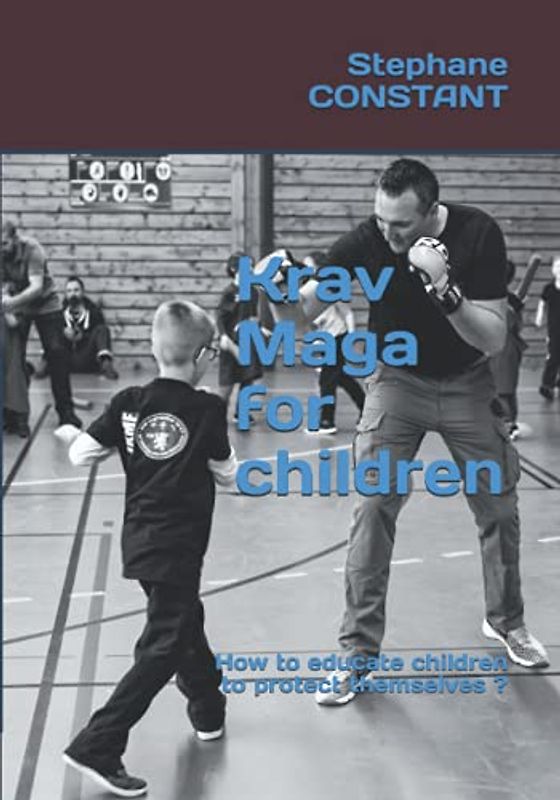 Krav Maga for children: How to educate children to protect themselves ?