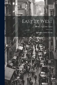 East by West: A Journey in the Recess