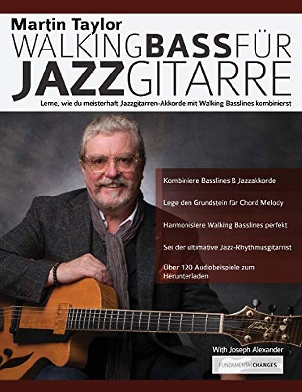 Martin Taylor Walking Bass für Jazzgitarre: Lerne, wie du meisterhaft Jazzgitarren-Akkorde mit Walking Basslines kombinierst (Jazz-Gitarre spielen lernen, Band 2)