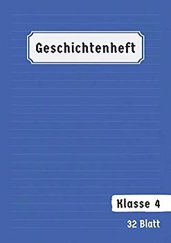 Geschichtenheft Klasse 4: 64 Seiten Din A4 4G | Eigenen Geschichten Schreiben und Zeichnen | Lineatur 4 | Blau