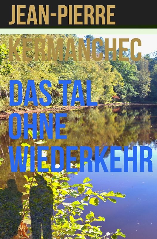 Das Tal ohne Wiederkehr