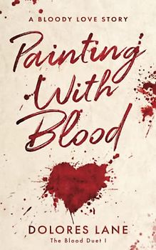 Painting with Blood (The Blood Duet, Band 1)
