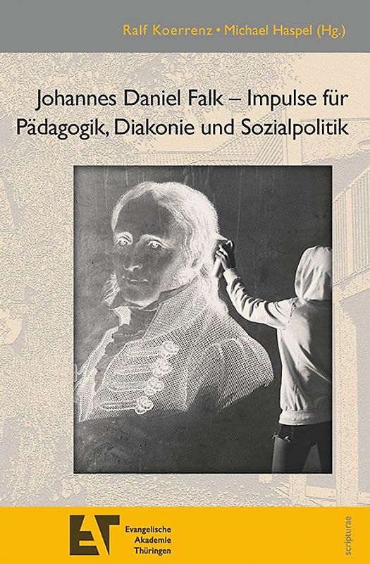 Johannes Daniel Falk – Impulse für Pädagogik, Diakonie und Sozialpolitik