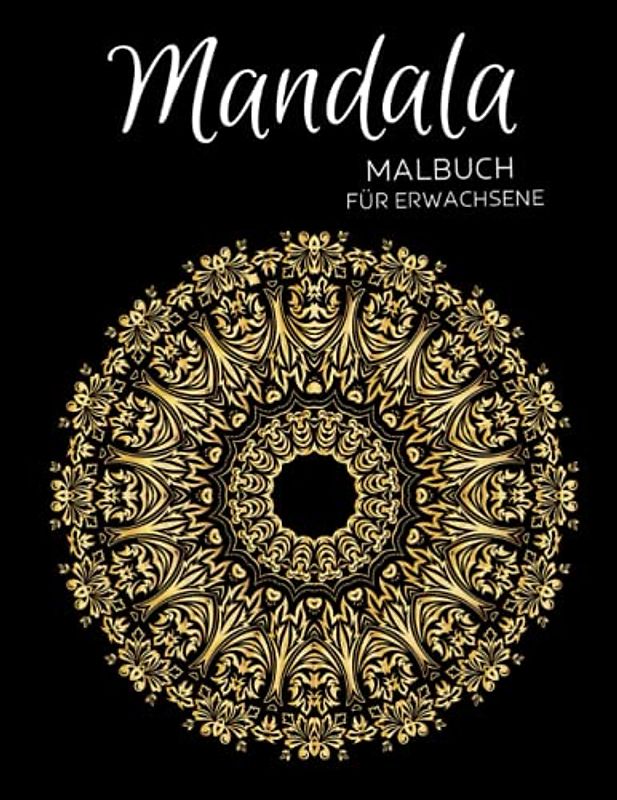 Mandala Malbuch für Erwachsene: Anti-Stress-Geschenke, Mandalas Motiven zum Stressabbau und zur Entspannung