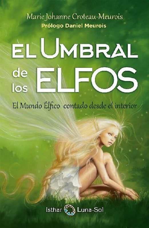 El umbral de los elfos : el mundo élfico contado desde el interior