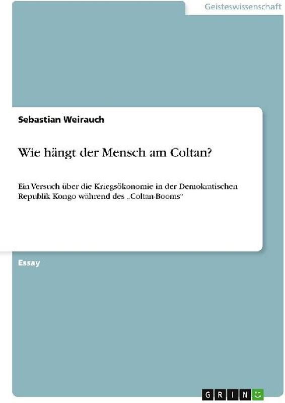Wie hängt der Mensch am Coltan?