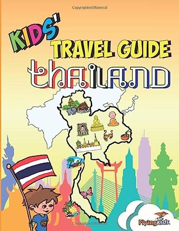 Kids' Travel Guide - Thailand: The fun way to discover Thailand-especially for kids