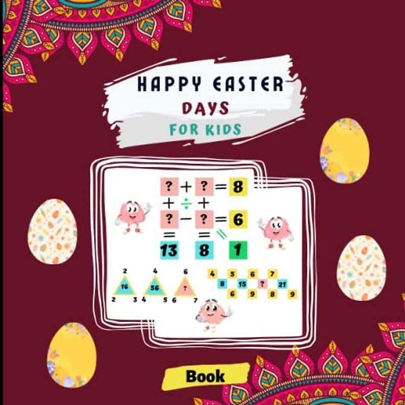 Happy Easter Days for kids: Spy the Easter Surprises and Engage Your Children with a 30-Riddle Fillable Book of Mathematical Challenges | Develop ... Skills while Discovering Correct Numbers