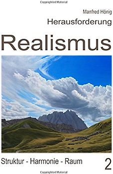 Realismus II: Struktur - Harmonie - Raum - Hoenig, Manfred