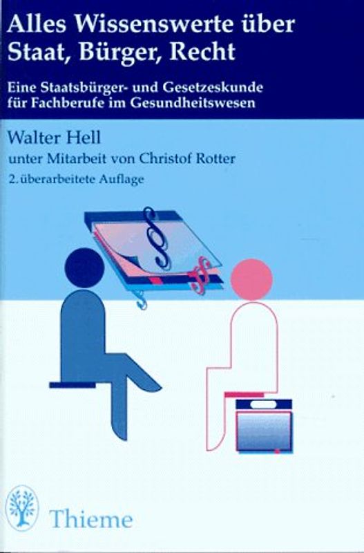 Alles Wissenswerte über Staat, Bürger, Recht. Eine Staatsbürger- und Gesetzeskunde für Fachberufe im Gesundheitswesen
