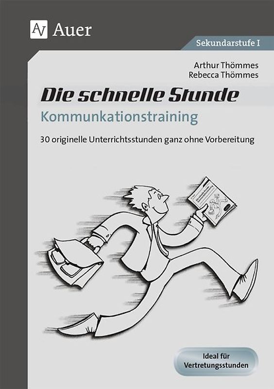 Die schnelle Stunde Kommunikationstraining. 30 originelle Unterrichststunden ganz ohne Vorbereitung (5. bis 10. Klasse)