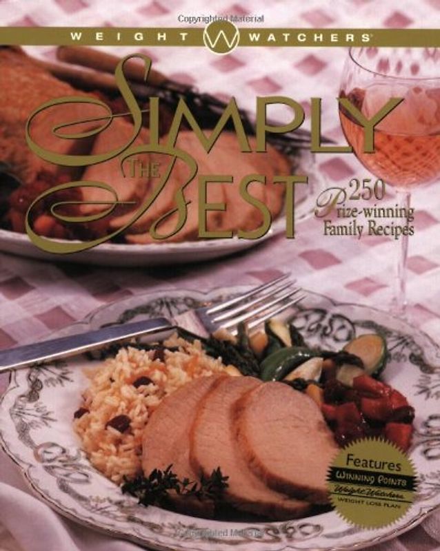 Simply the Best - 250 Prizewinning Family Recipes - Weight Watchers