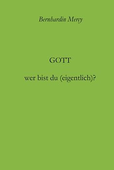Gott – wer bist du (eigentlich)?