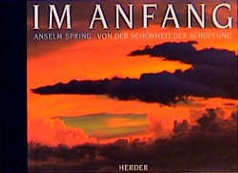 Im Anfang. Von der Schönheit der Schöpfung