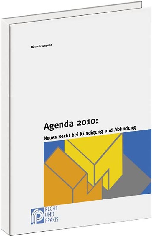 Agenda 2010: Neues Recht bei Kündigung und Abfindung