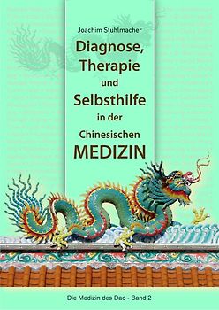 Diagnose, Therapie und Selbsthilfe in der Chinesischen Medizin