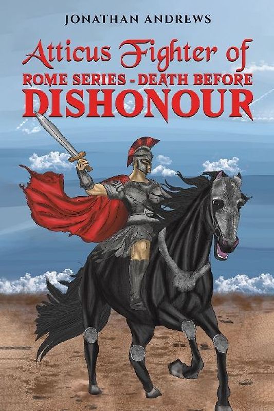Atticus Fighter of Rome Series   Death Before Dishonour