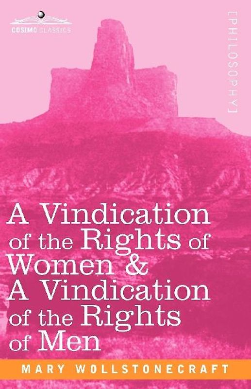 A Vindication of the Rights of Women & a Vindication of the Rights of Men