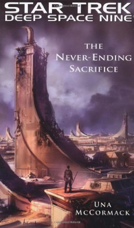 Star Trek: Deep Space Nine: The Never Ending Sacrifice (Star Trek Deep Space Nine (Unnumbered Paperback)) - Una McCormack