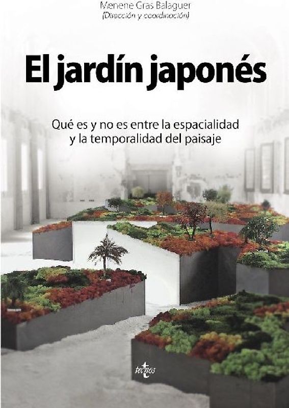 El jardín japonés : qué es y no es entre la espacialidad y la temporalidad del paisaje
