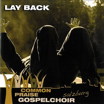 Common Praise Gospelchoir Salzburg - Lay Back