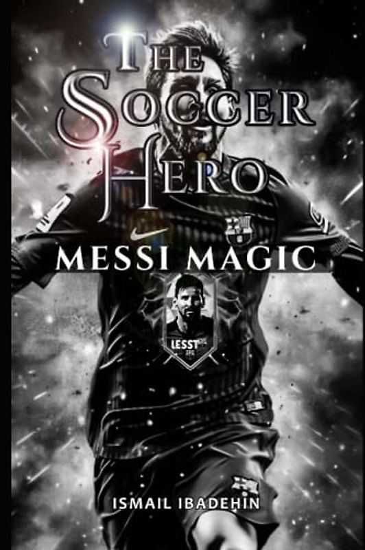 The Soccer Hero: Messi Magic