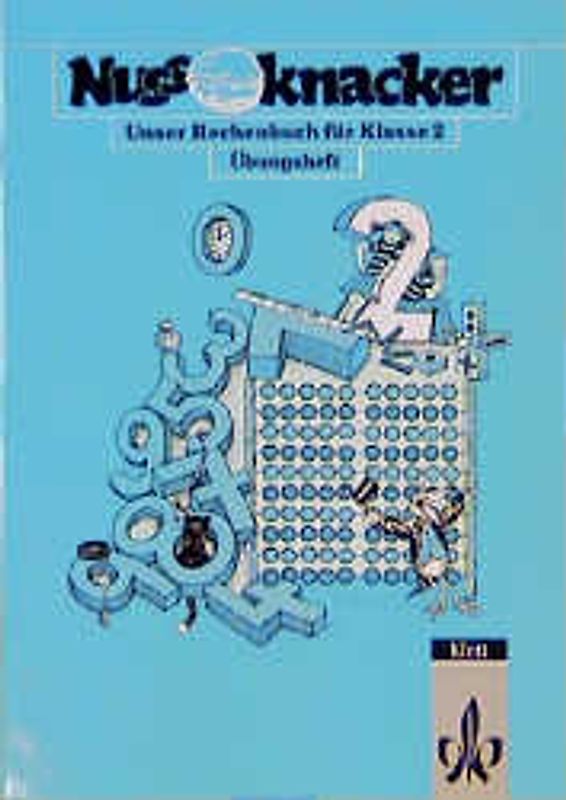 Unser Rechenbuch - Nussknacker - Ausgabe B für Nordrhein-Westfalen. Diese Ausgabe liegt in reformierter Rechtschreibung und Zeichensetzung vor / Übungsheft