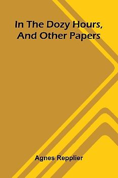 In The Dozy Hours, And Other Papers