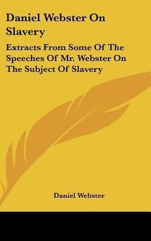 Daniel Webster On Slavery