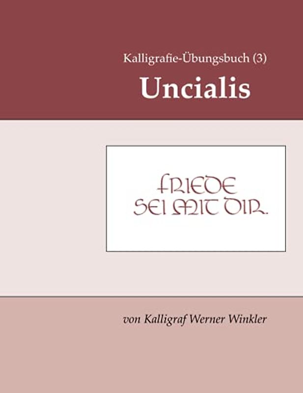 Kalligrafie-Übungsbuch (3) Uncialis (Kalligrafie-Übungsbücher, Band 22)