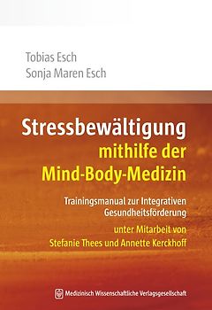 Stressbewältigung mithilfe der Mind-Body-Medizin