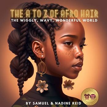 The A to Z of afro hair: The wiggly, wavey, wounderful world