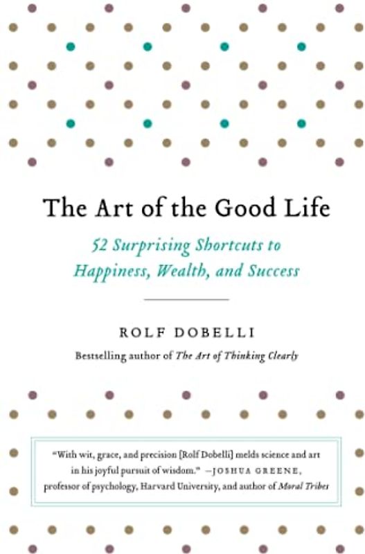The Art of the Good Life