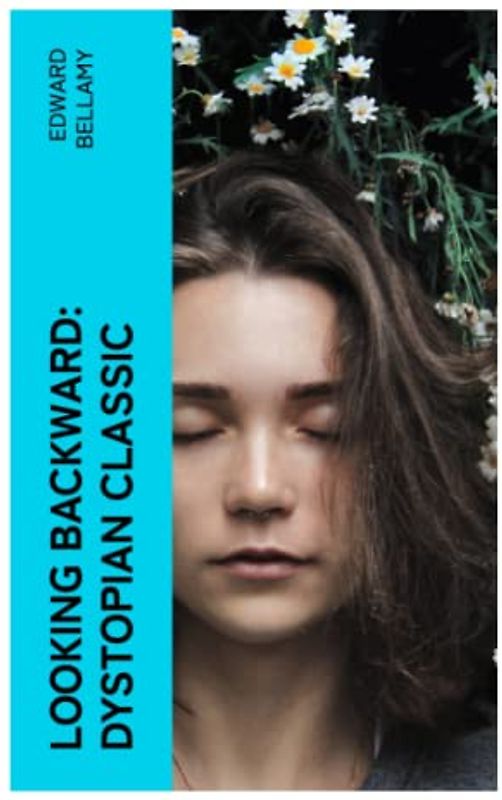 Looking Backward: Dystopian Classic