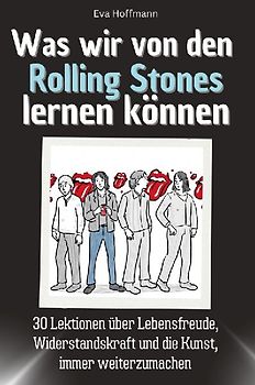 Was wir von den Rolling Stones lernen können