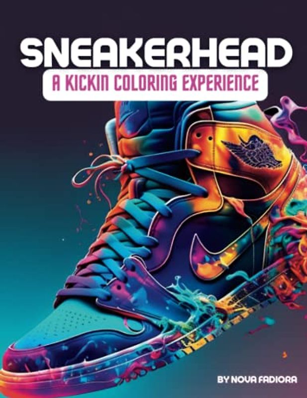 SNEAKERHEAD: A Kickin Coloring Experience.