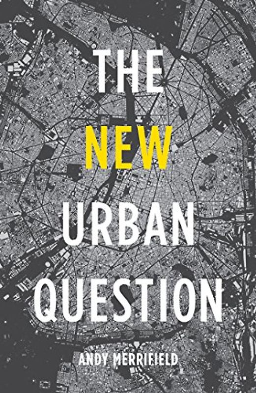 The New Urban Question - Merrifield, Andy
