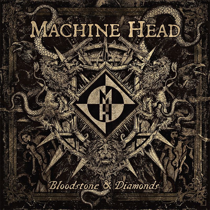 Machine Head - Bloodstone & Diamonds