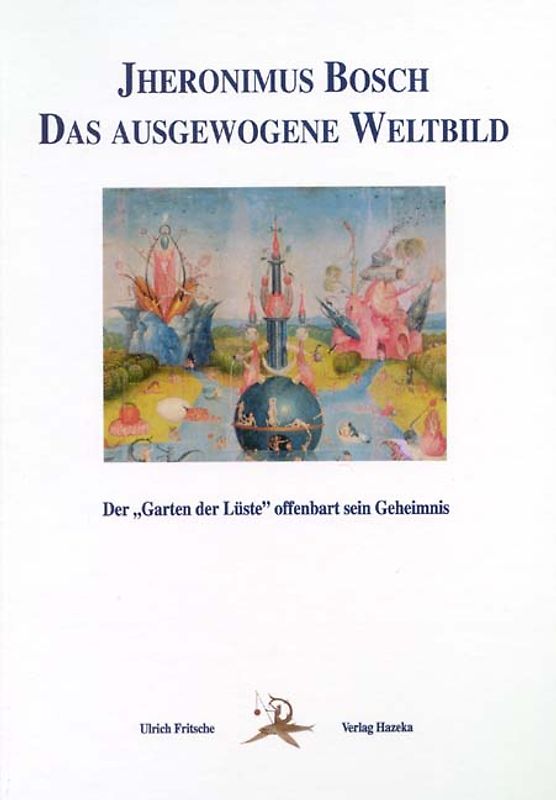 Jheronimus Bosch: Das ausgewogene Welt-Bild