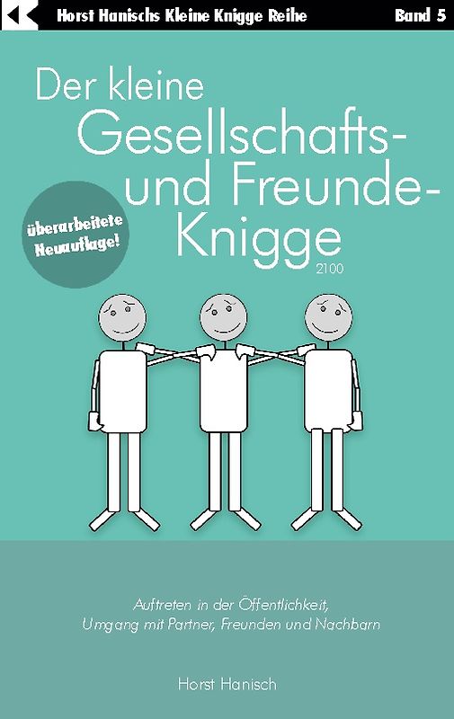 Der kleine Gesellschafts- und Freunde-Knigge 2100