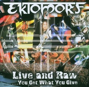 Ektomorf - Live and Raw-You Get What You Give