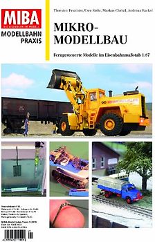 Mikro-Modellbau. Messing-Magier am Werk: Eine neue Herausforderung für begabte Tüftler: Mikromodellbau! MIBA Modellbahn-Praxis 1/2010