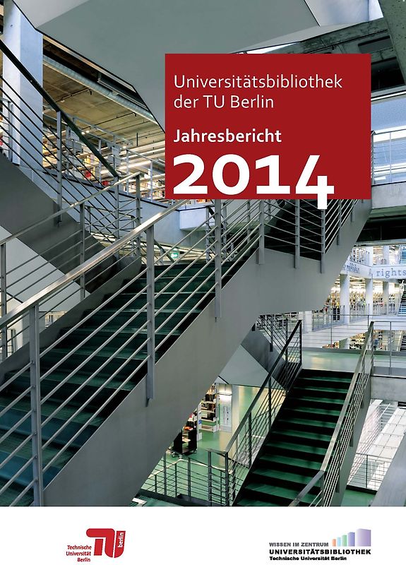 Jahresbericht 2014 / Universitätsbibliothek, Technische Universität Berlin