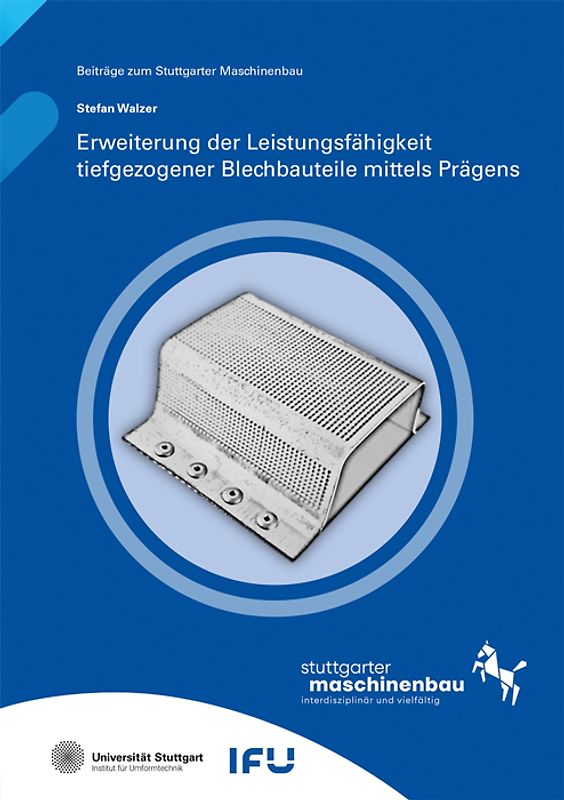 Erweiterung der Leistungsfähigkeit tiefgezogener Blechbauteile mittels Prägens