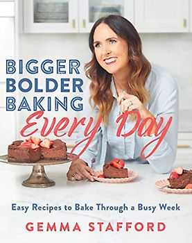Bigger Bolder Baking Every Day
