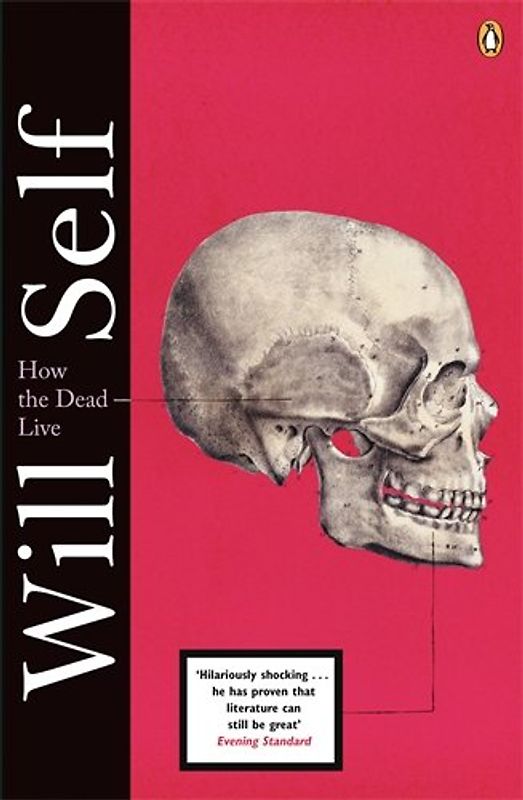 How the Dead Live. Will Self - Will Self
