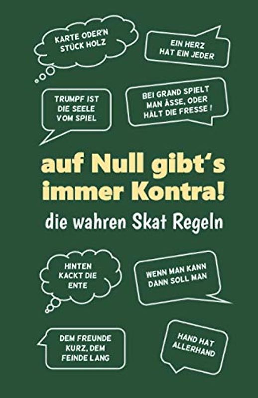 Skatblock - Ergebnisbuch - die wahren Skat Regeln: Auf Null gibt's immer Kontra! Geschenk für Skatspieler: Chronik eines Skat-Genies! Skat Punkteliste Spielblock Skatsprüche grün