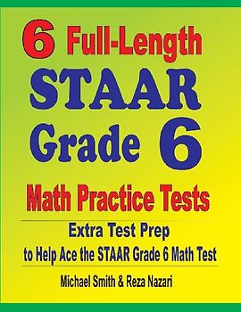 6 Full-Length STAAR Grade 6 Math Practice Tests